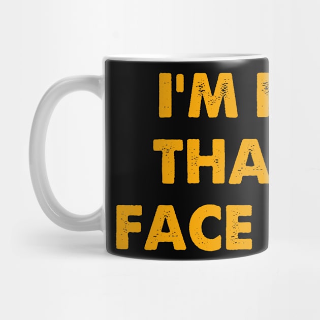 I'm Nicer Than My Face Looks Sarcasm Funny by Zimmermanr Liame